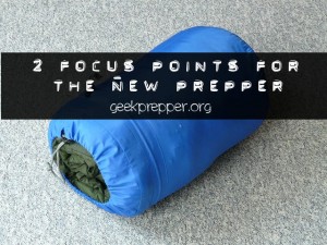 2 focus points for the new prepper
