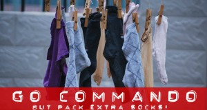 go commando but pack extra socks