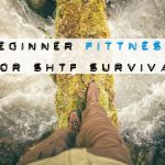 Beginner Fitness Exercises for SHTF Survival (Part One)